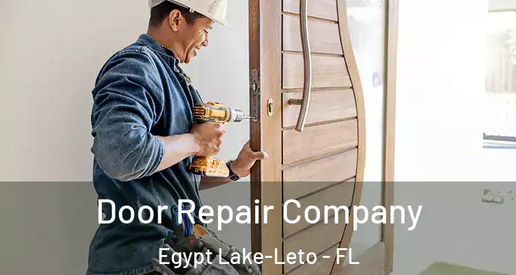  Door Repair Company Egypt Lake-Leto - FL